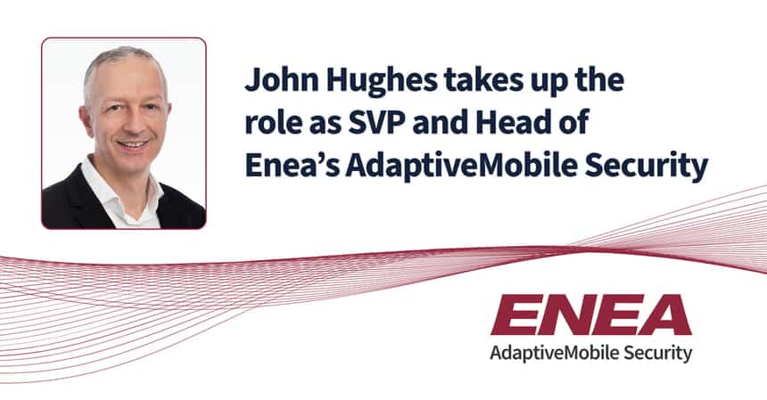 Treffen Sie John Hughes, den neuen Leiter von Enea AdaptiveMobile Safety